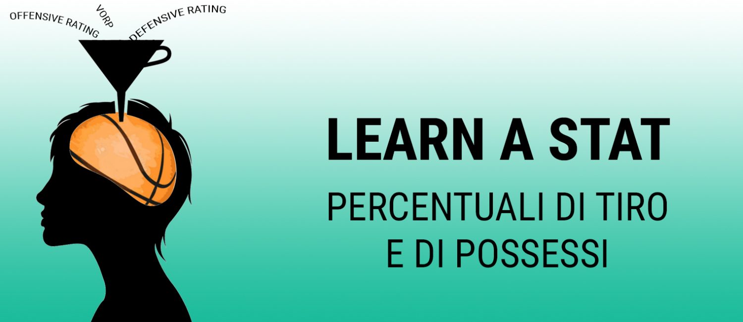 Scopri di più sull'articolo Learn a Stat: percentuali di tiro e di possessi